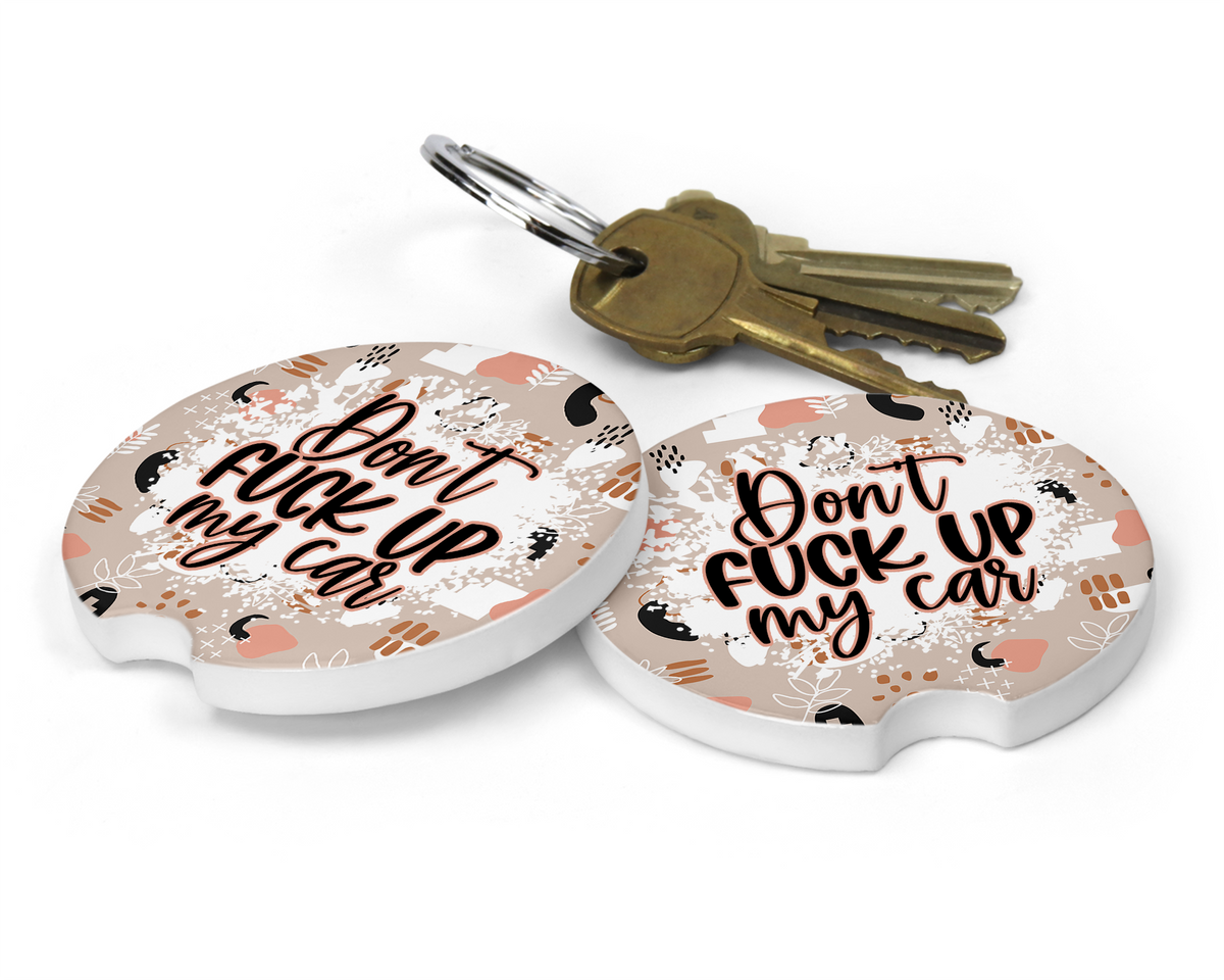 Don&#39;t F*** Up My Car Ceramic Car Coasters