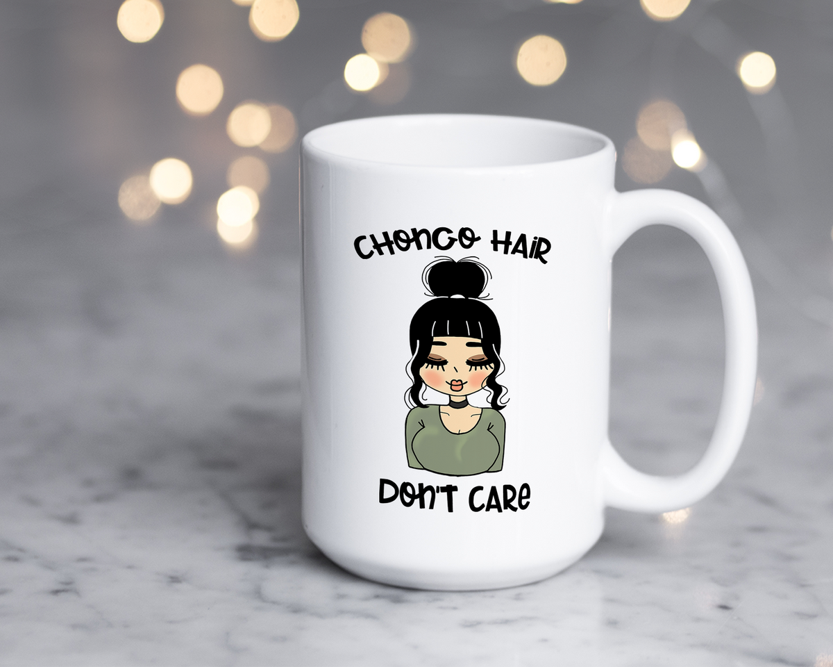 Chongo Hair Don&#39;t Care Coffee Mug