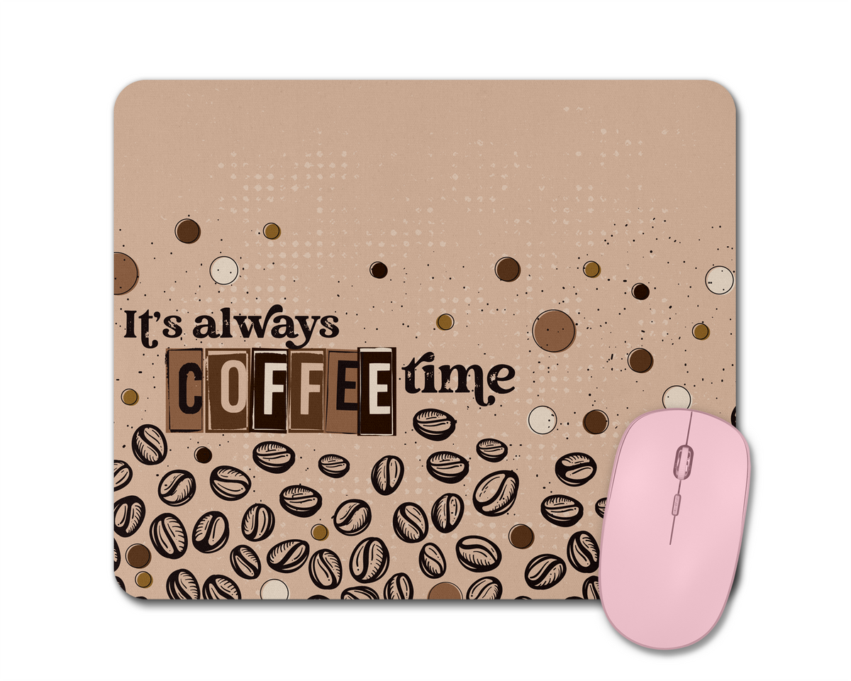 It&#39;s Always Coffee Time Mouse Pad