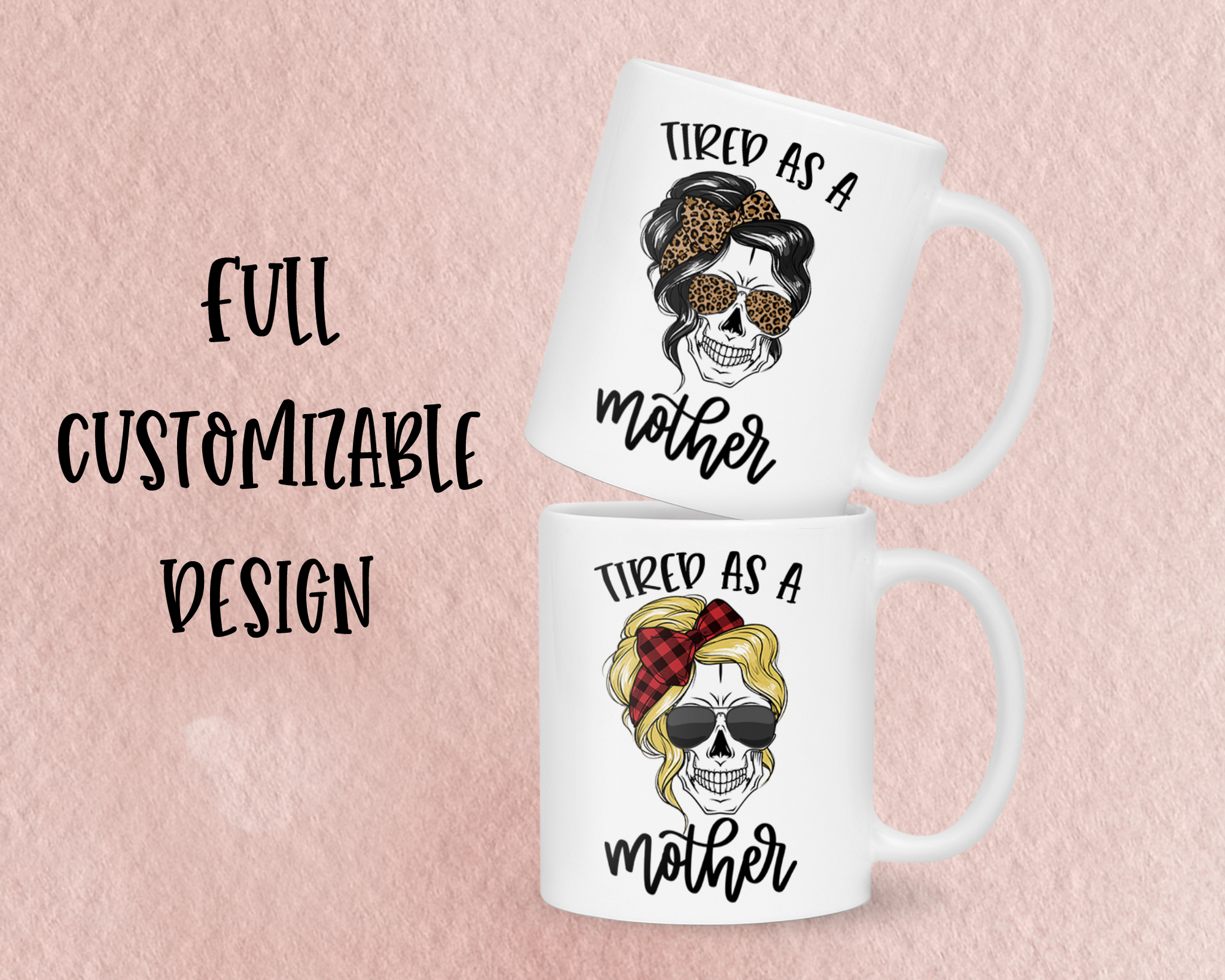 Tired As A Mother Skull Coffee Mug