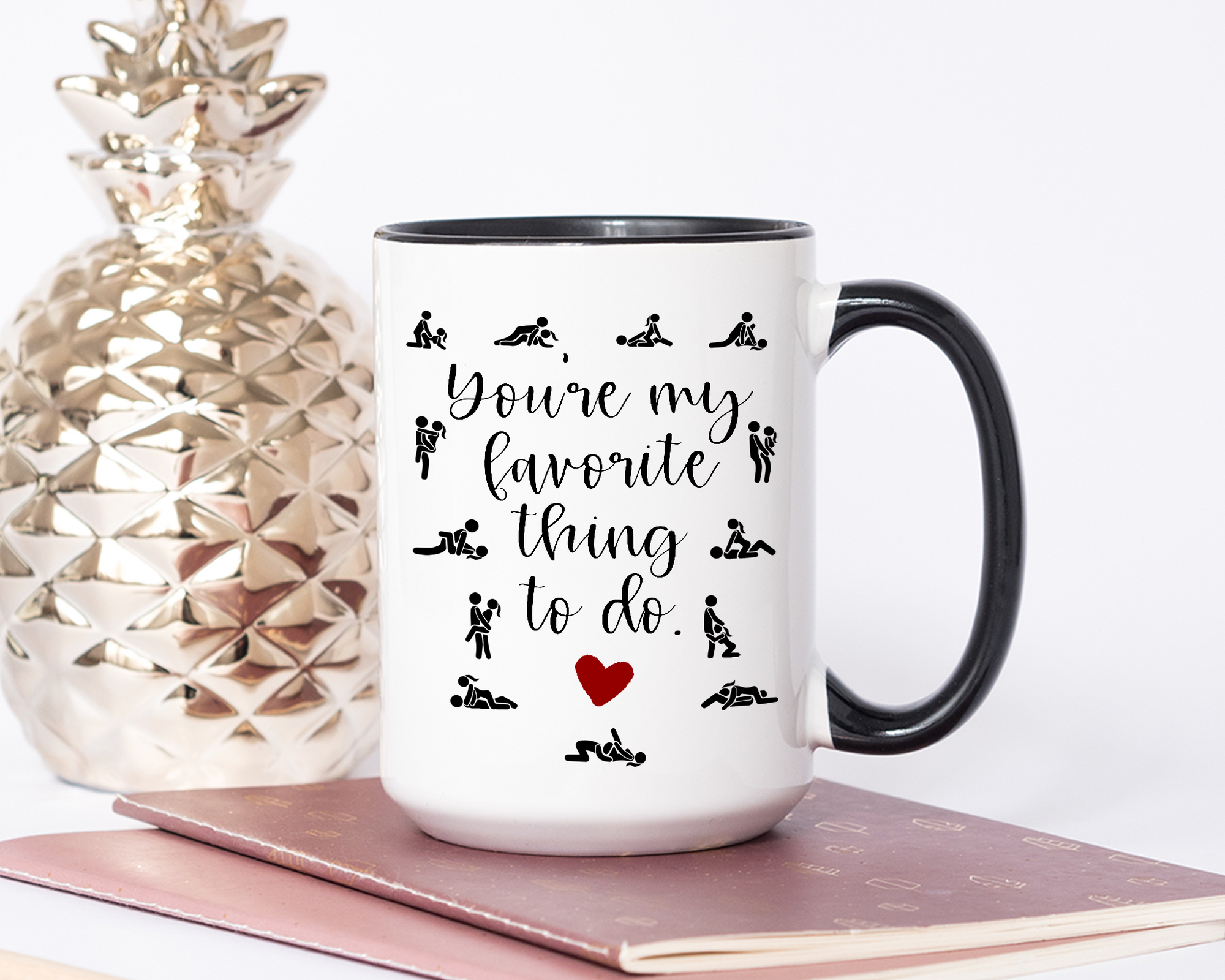 You're My Favorite Thing To Do Coffee Mug