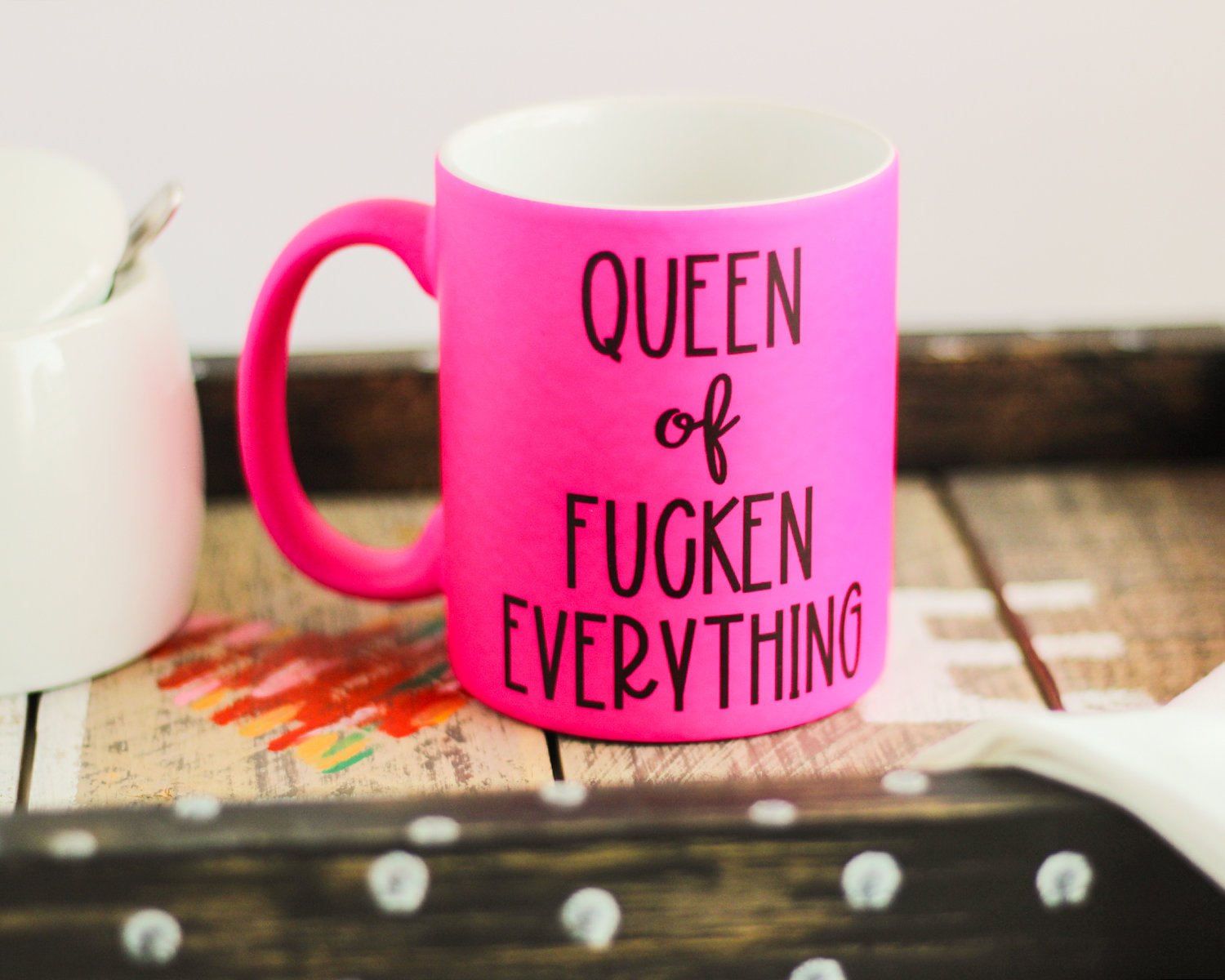 Queen of Fucking Everything Coffee Mug